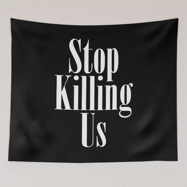 Item preview, stop killing us designed and sold by BritySpear.