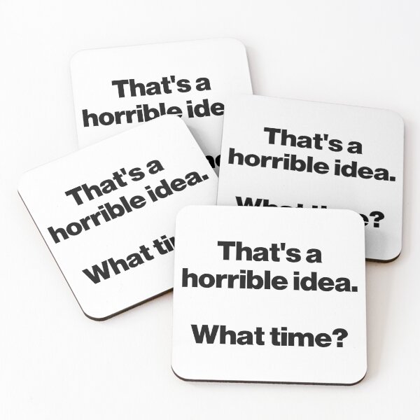 Item preview, That's a horrible idea. What time? designed and sold by SarahJisri.