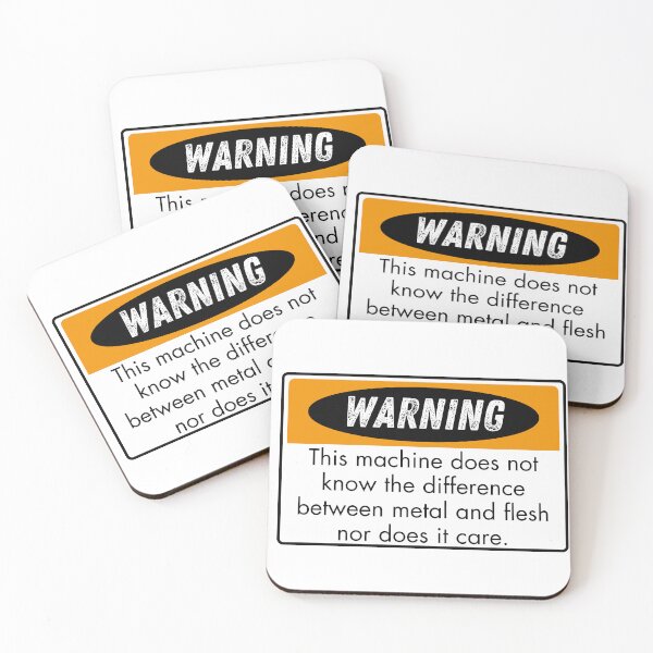 Item preview, Warning this machine does not know the difference between metal and flesh nor does it care designed and sold by belladesign7.