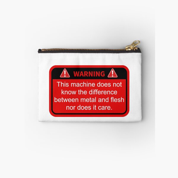 Item preview, Warning this machine does not know the difference between metal and flesh nor does it care designed and sold by belladesign7.