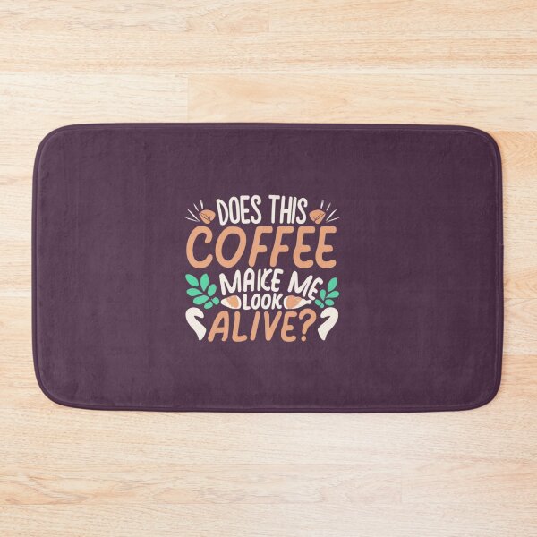 Item preview, Does This Coffee Make Me feel Alive designed and sold by BlueGoldArt.