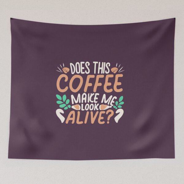 Item preview, Does This Coffee Make Me feel Alive designed and sold by BlueGoldArt.