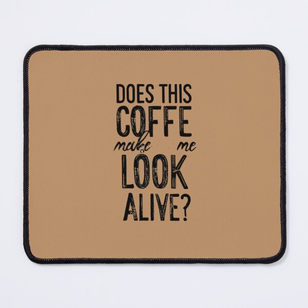 Item preview, Does This Coffee Make Me Alive designed and sold by BlueGoldArt.