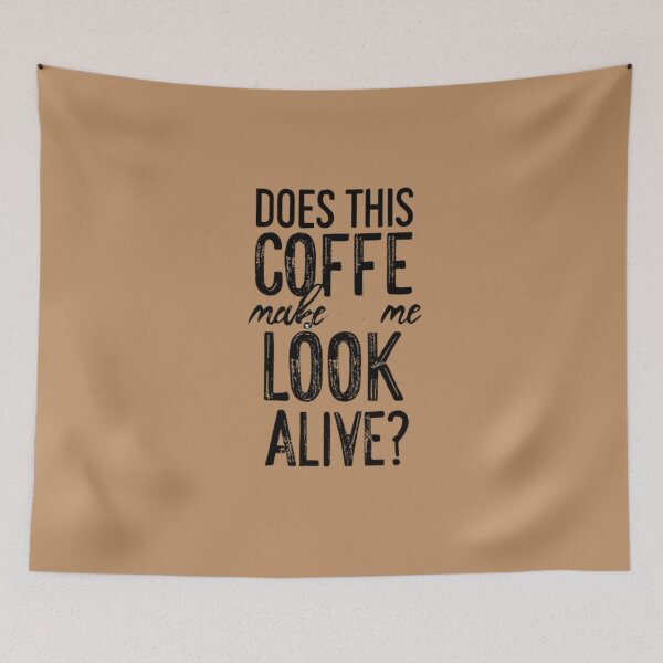 Item preview, Does This Coffee Make Me Alive designed and sold by BlueGoldArt.