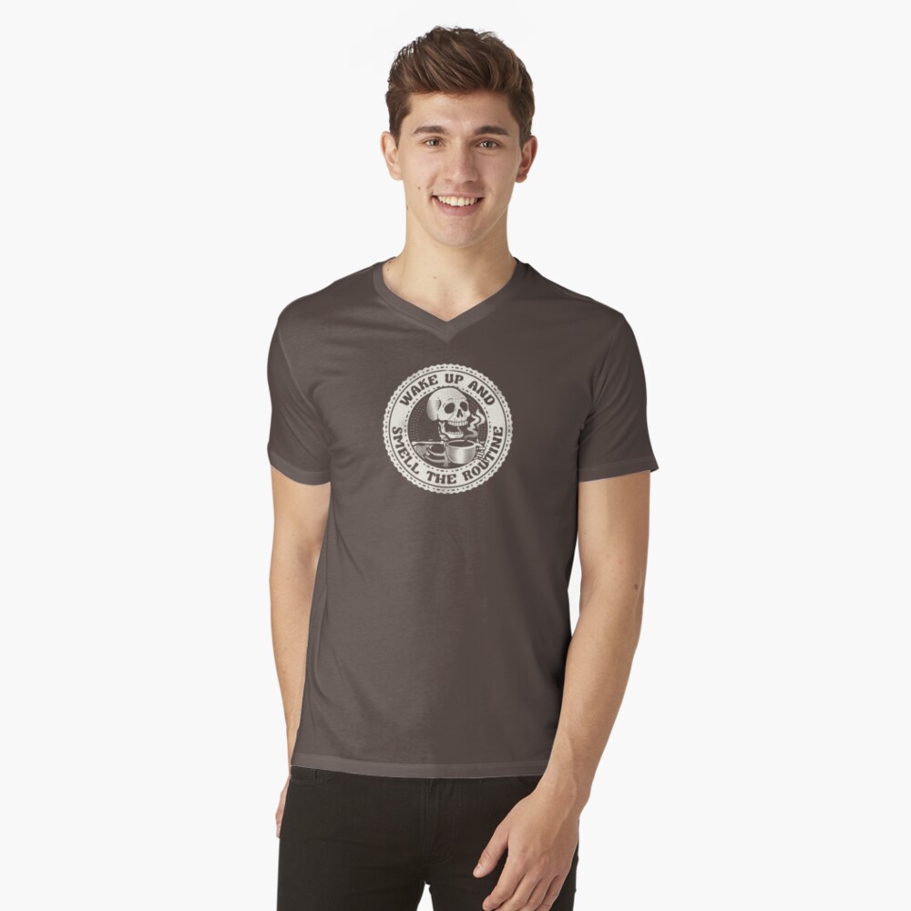 Wake Up And Smell The Routine T-Shirt Wake Up And Smell The Routine T-Shirt