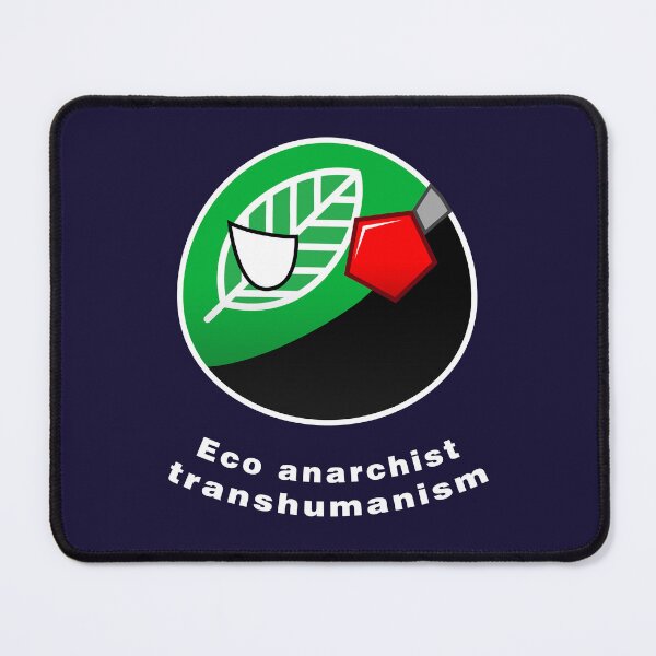 Item preview, Eco Anarchist Transhumanism designed and sold by NaNaSpaceStore.