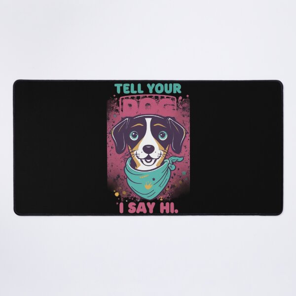 Item preview, Tell Your Dog I Say Hi #2 designed and sold by BlueGoldArt.