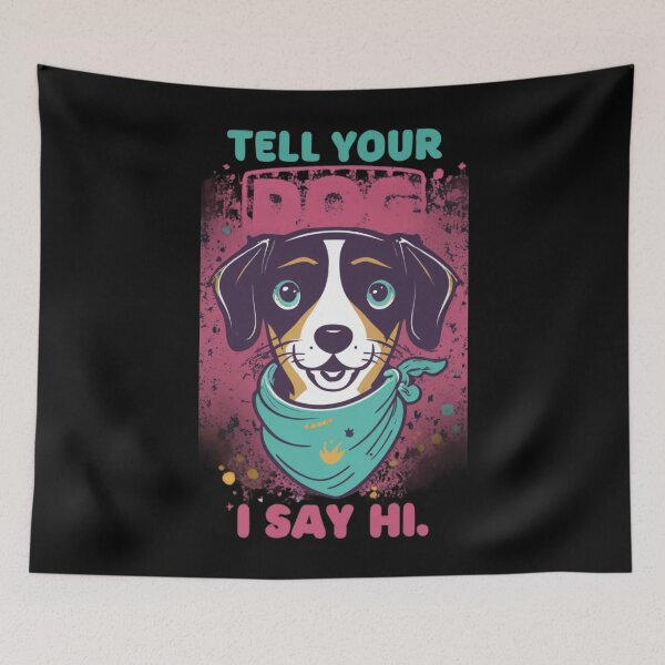 Item preview, Tell Your Dog I Say Hi #2 designed and sold by BlueGoldArt.