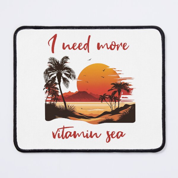 Item preview, I need more vitamin sea - sunset scene designed and sold by SunCoastTees.