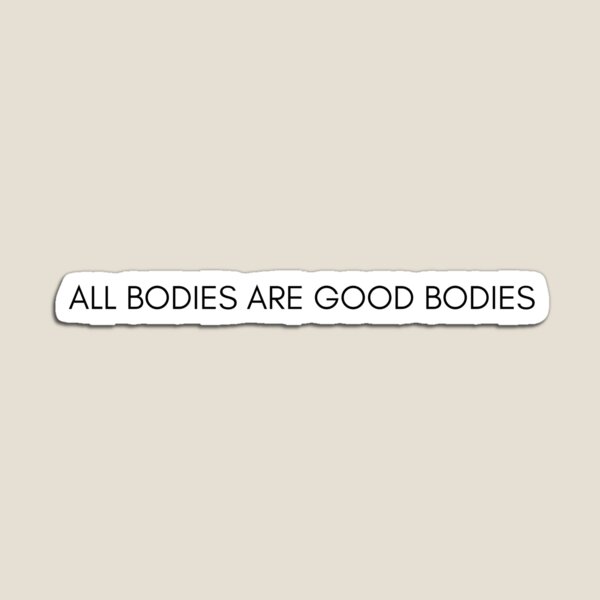 Item preview, All Bodies Are Good Bodies designed and sold by Ernährungstherapie Basel.