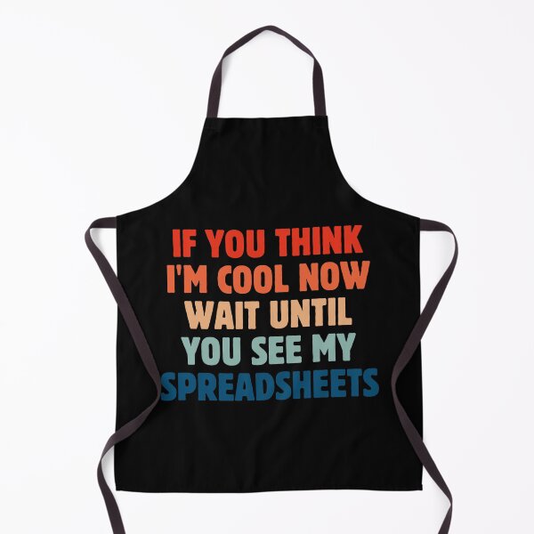 Item preview, If You Think I'm Cool Now Wait Until You See My Spreadsheets Gift For Actuary People designed and sold by PetPanache.