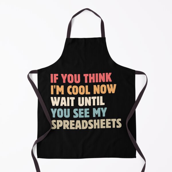 Item preview, If You Think I'm Cool Now Wait Until You See My Spreadsheets Gift For Actuary People designed and sold by PetPanache.