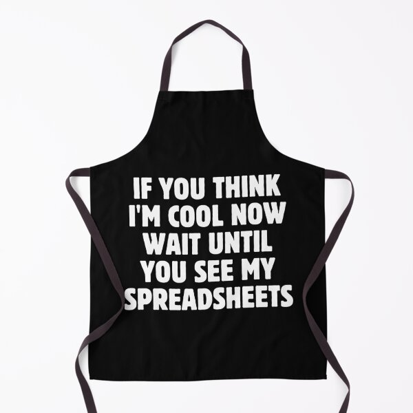 Item preview, If You Think I'm Cool Now Wait Until You See My Spreadsheets Gift For Actuary People designed and sold by PetPanache.