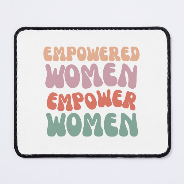 Item preview, Empowered Women Empower Women designed and sold by baronessjack.