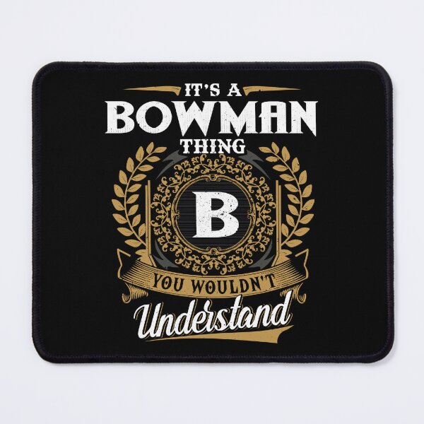 Item preview, It Is A Bowman Thing You Wouldnt Understand  designed and sold by Huck-me.