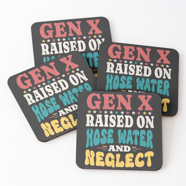 Item preview, Gen X Raised On Hose Water And Neglect Groovy Text designed and sold by Beanster-nl.