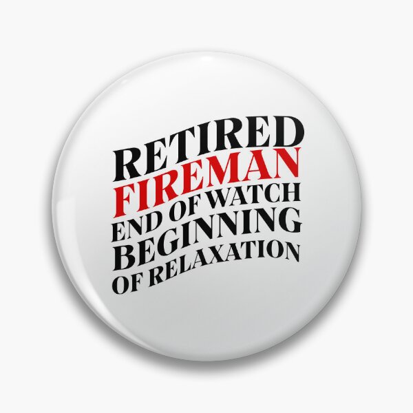 Item preview, Retired Fireman - End of watch, beginning of relaxation designed and sold by Beoholf.