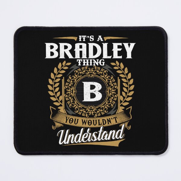 Item preview, It Is A Bradley Thing You Wouldnt Understand  designed and sold by Huck-me.