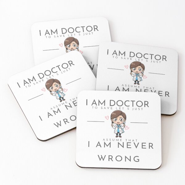Item preview, I am doctor to save let s just assume that I am never wrong designed and sold by PatronesKawai.