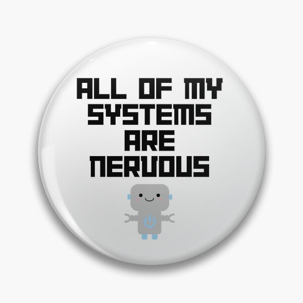 Item preview, All of My Systems Are Nervous!  designed and sold by Box Box Shop.