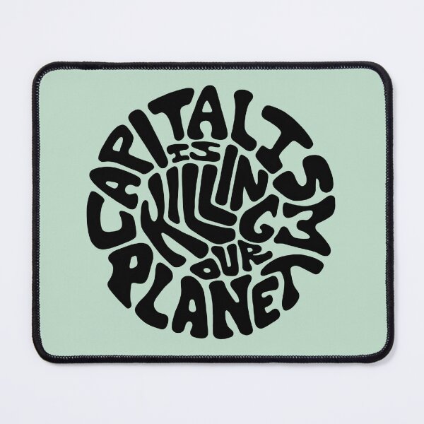 Item preview, Capitalism Is Killing Our Planet Word Art designed and sold by Unhinged Heather.