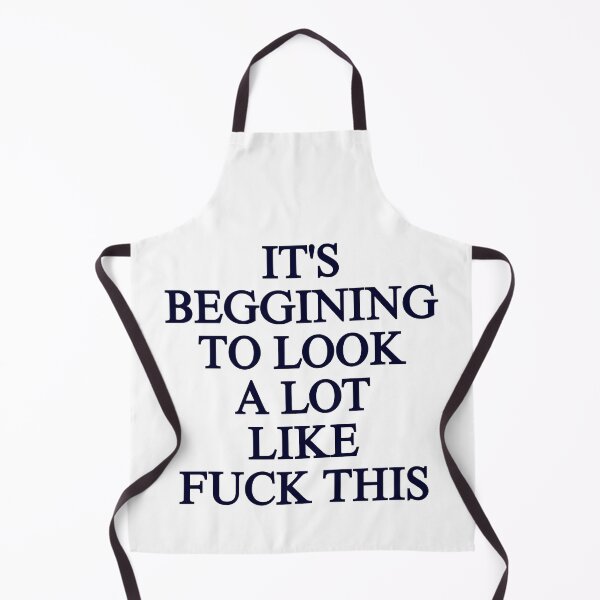 Item preview, IT'S BEGGINING TO LOOK A LOT LIKE FUCK THIS. Viral Funny Quote designed and sold by SillyMerchant.
