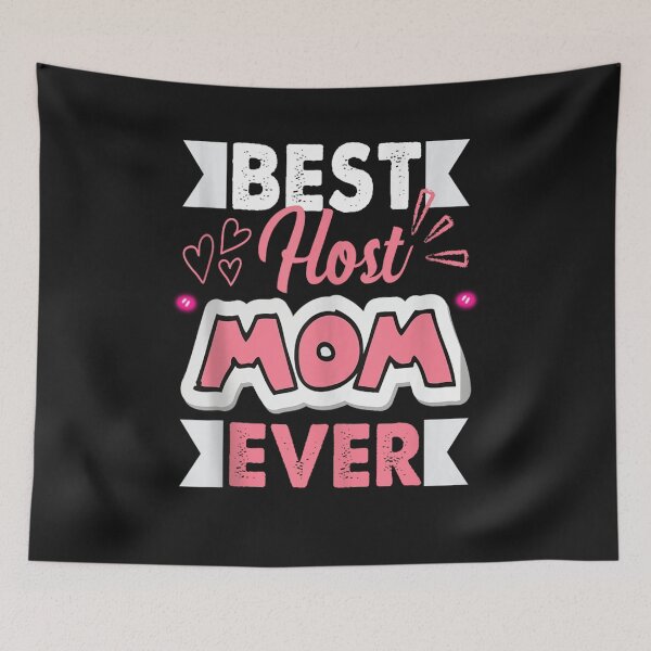 Item preview, Best Host Mom ever Quote for a Host Mom designed and sold by skeastore.