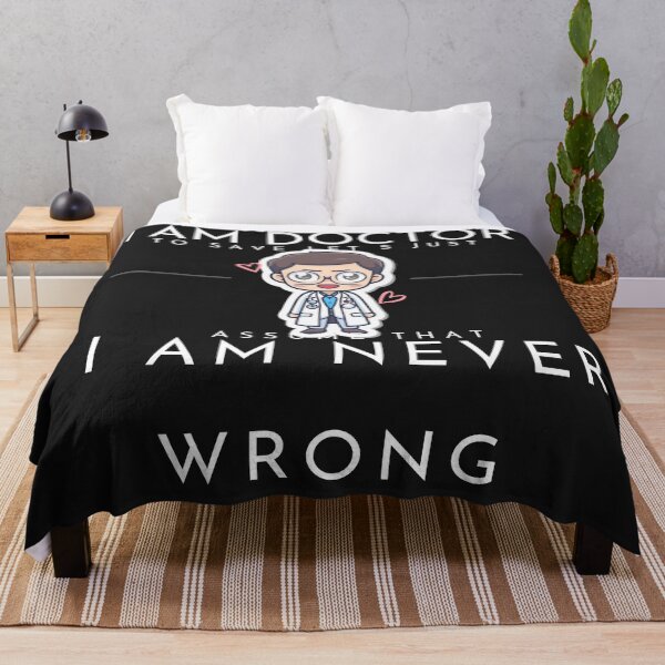 Item preview, I am doctor to save let s just assume that I am never wrong designed and sold by PatronesKawai.