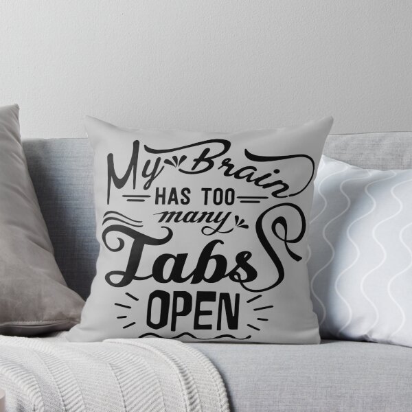 Item preview, My Brain Has Too Many Tabs Open Humor, Funny designed and sold by mwagie.