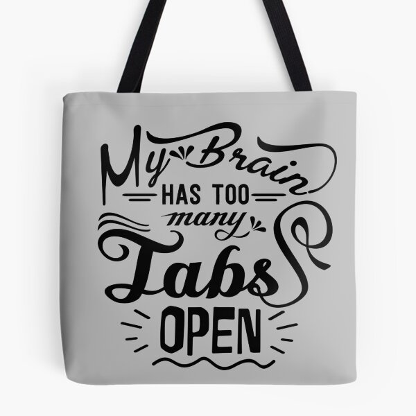 Item preview, My Brain Has Too Many Tabs Open Humor, Funny designed and sold by mwagie.