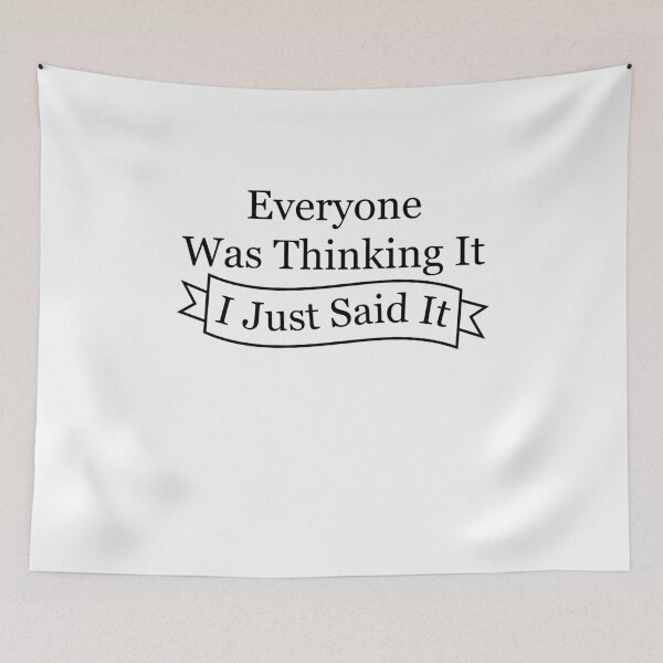Item preview, Everyone Was Thinking It I Just Said It Classic T-Shirt designed and sold by ouaredi.