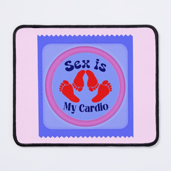 Item preview, SEX IS MY CARDIO 5 designed and sold by DigitalandPhoto.
