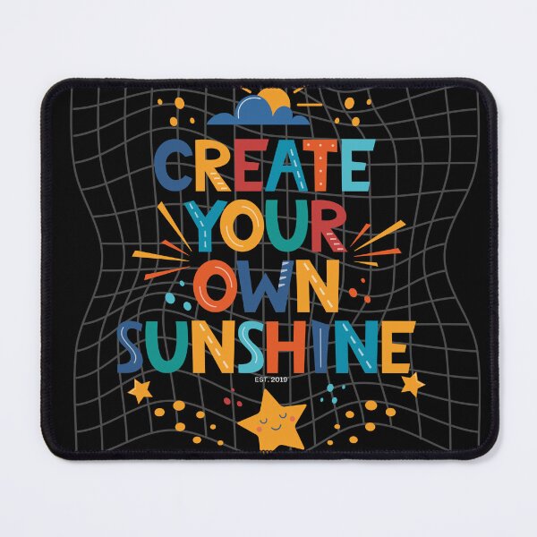 Item preview, Create your own sunshine designed and sold by amineakhennor.