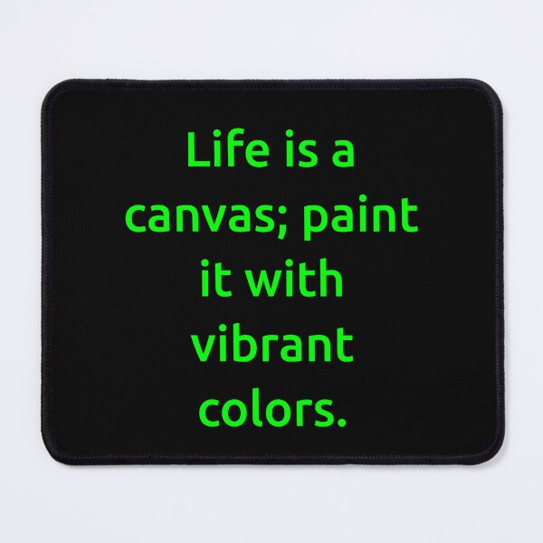 Item preview, Life is a canvas; paint it with vibrant colors. designed and sold by IMCDT.