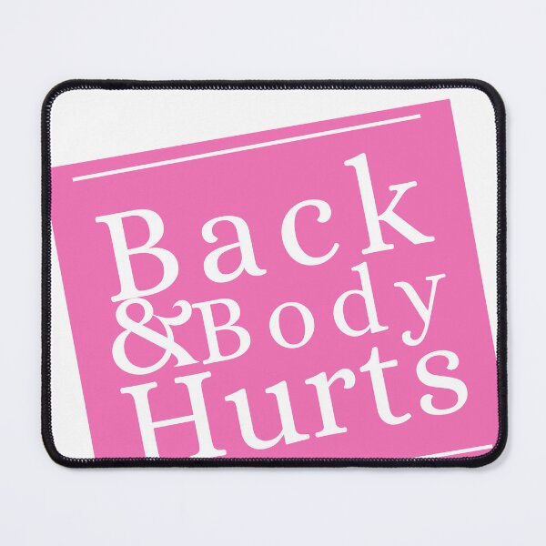 Item preview, Back and Body Hurts Simple text design designed and sold by TomorrowsRegret.