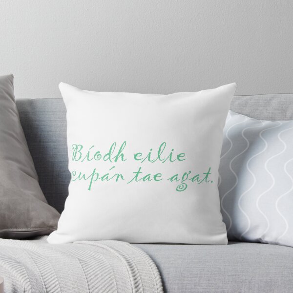 Item preview, Bíodh Eile Cupán Tae Agat designed and sold by BReinbold.