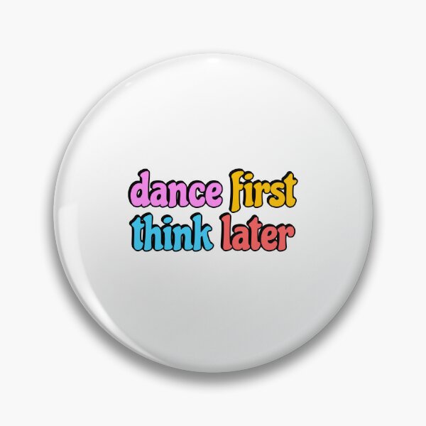 Item preview, Dance first think later designed and sold by Inspirationmotivation.