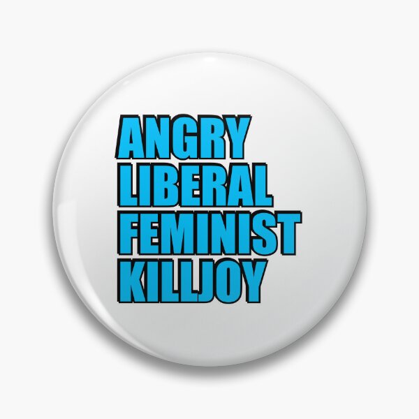 Item preview, Angry Liberal Feminist Killjoy designed and sold by Inspirationmotivation.