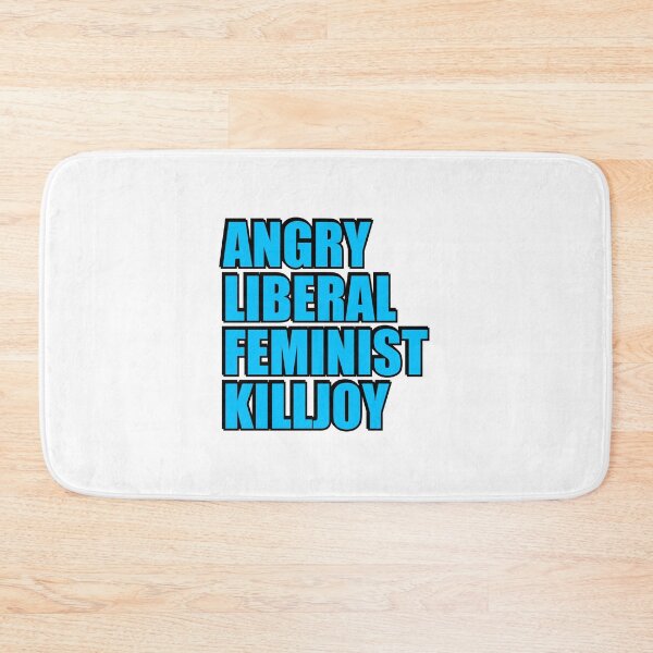 Item preview, Angry Liberal Feminist Killjoy designed and sold by Inspirationmotivation.