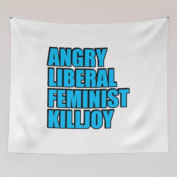 Item preview, Angry Liberal Feminist Killjoy designed and sold by Inspirationmotivation.