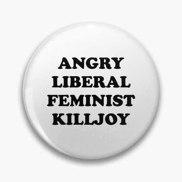 Item preview, Angry Liberal Feminist Killjoy designed and sold by Inspirationmotivation.