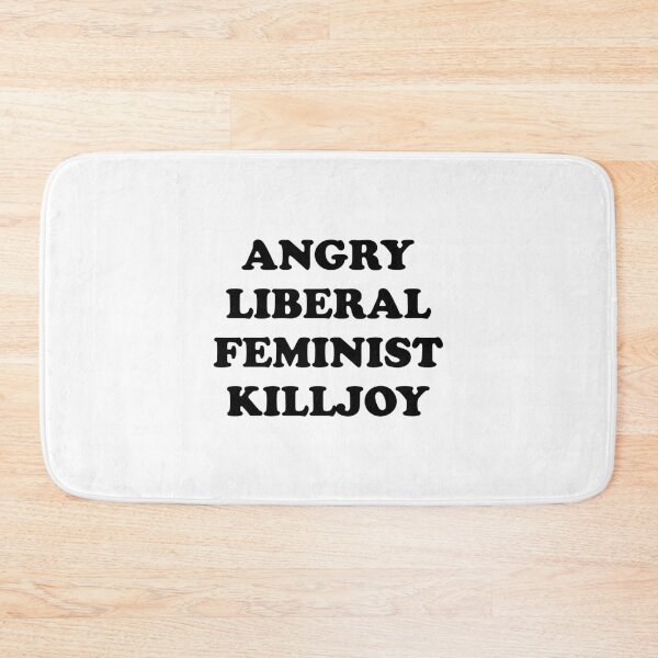 Item preview, Angry Liberal Feminist Killjoy designed and sold by Inspirationmotivation.