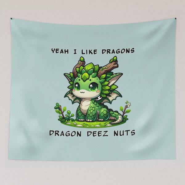 Item preview, Yeah I like dragons, Dragon Deez Nuts - Green Forrest Dragon designed and sold by TD-Humor.