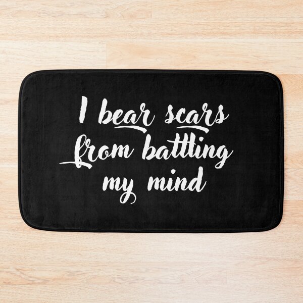 Item preview, I bear scars from battling my mind designed and sold by UnCoverDesign.
