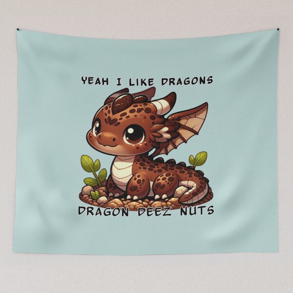 Item preview, Yeah I like dragons, Dragon Deez Nuts - Brown Earth Dragon designed and sold by TD-Humor.