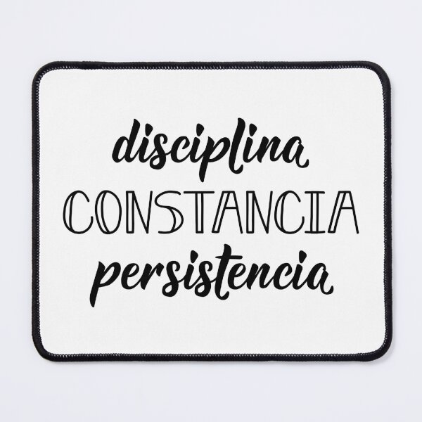 Item preview, Disciplina, constancia, persistencia. Discipline, constancy, persistence - in Spanish. designed and sold by pidzam4e.
