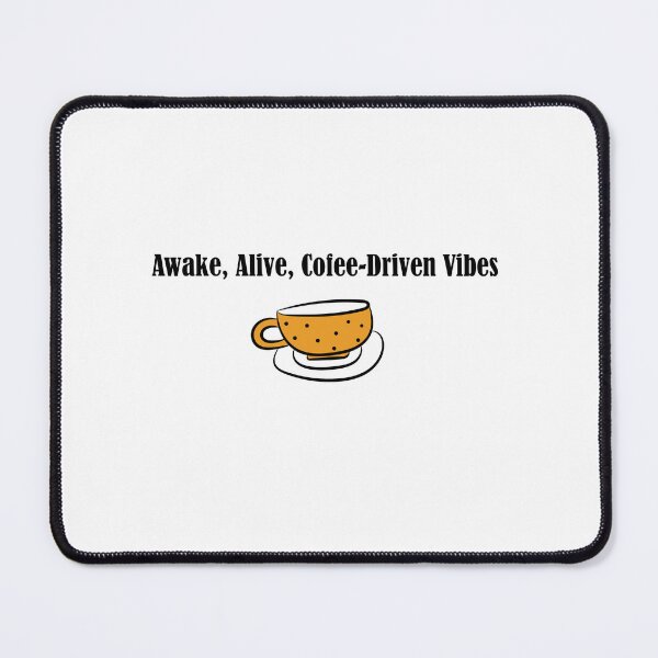 Item preview, Embrace the Coffee-Driven Vibes designed and sold by Monedesign.