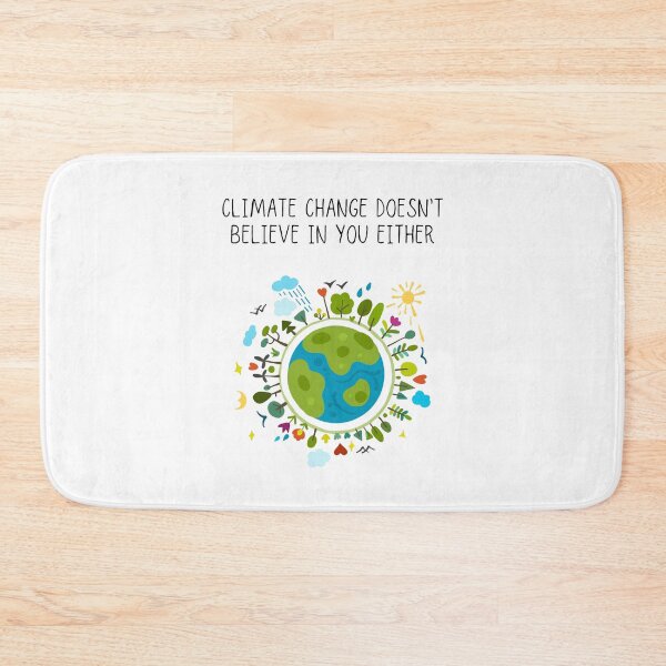 Item preview, Climate Change Doesn't Believe In You Either designed and sold by azy2shop.