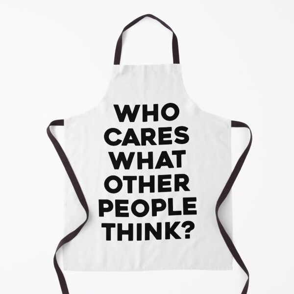 Item preview, Who Cares What Other People Think? Viral Relatable Quote. Self Confidence. designed and sold by SillyMerchant.