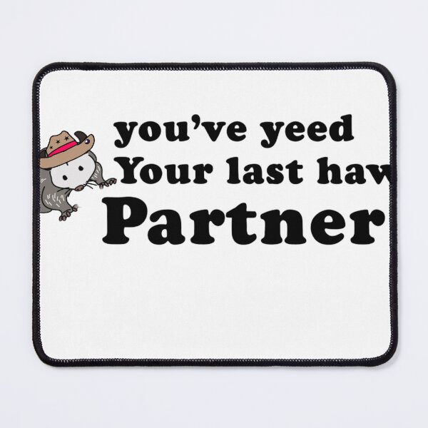 Item preview, Youve Yeed Your Last Haw Partner Cowboy Possum designed and sold by artzaka.